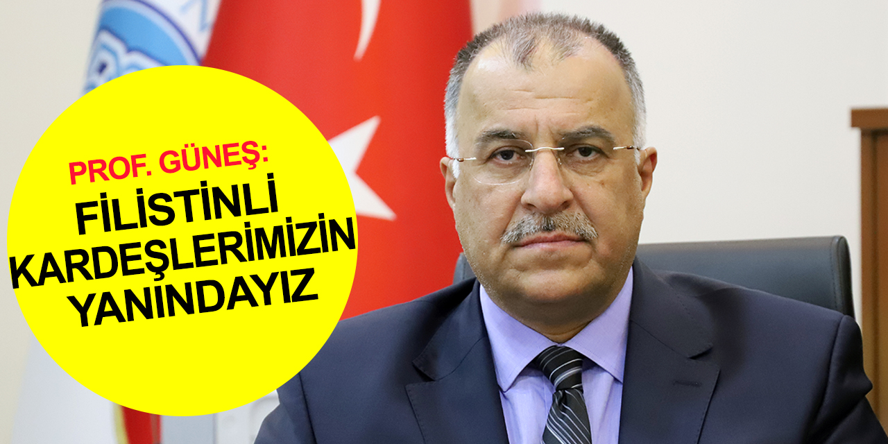 Konya NEÜ İlahiyat Fakültesi Dekanı Güneş: Filistinli kardeşlerimizin yanındayız, İsrail'i lanetliyoruz