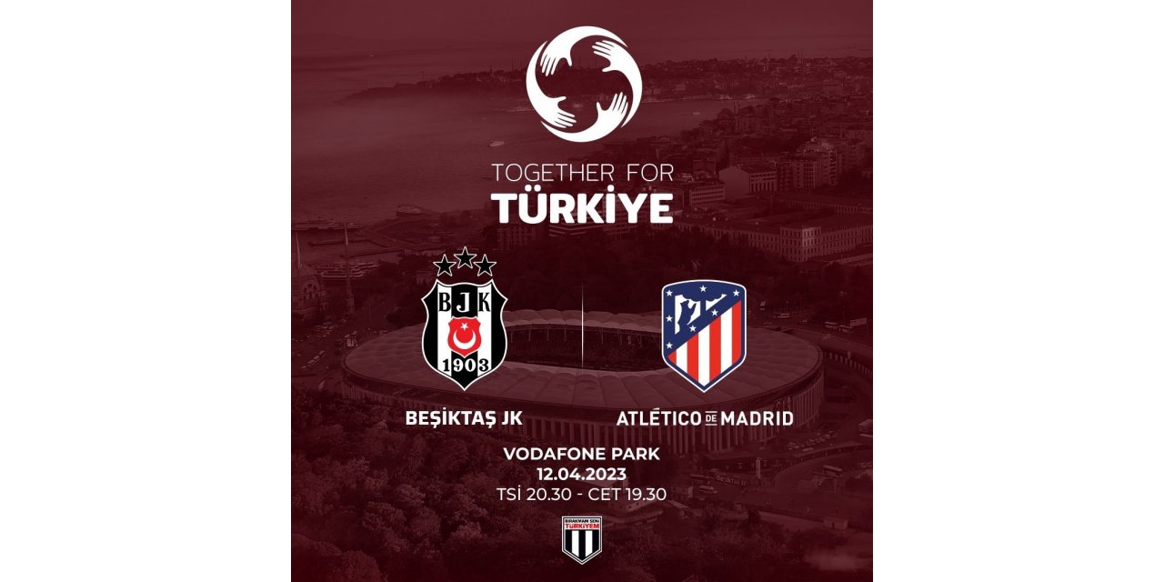 Beşiktaş ile Atletico Madrid, depremzedeler için karşılaşacak
