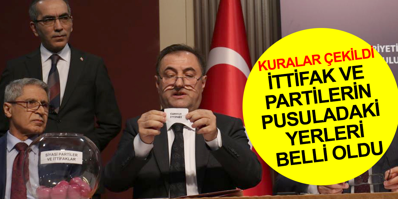İttifak ve siyasi partilerin oy pusulasındaki yerleri belli oldu! Cumhur İttifakı 8'İnci sırada yer alacak