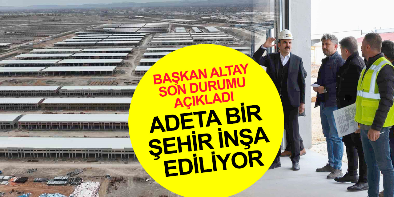Konya'da binlerce dükkanla adeta bir şehir inşa ediliyor! Başkan Altay Türkiye'de ilk olan projede son durumu açıkladı