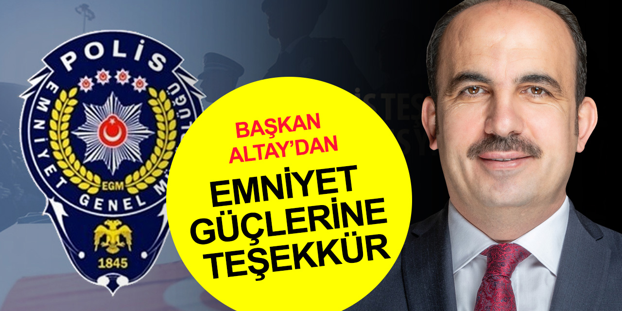 Konya BB Başkanı Altay'dan Türk Polis Teşkilatı’nın 178’inci yılında emniyet güçlerine teşekkür