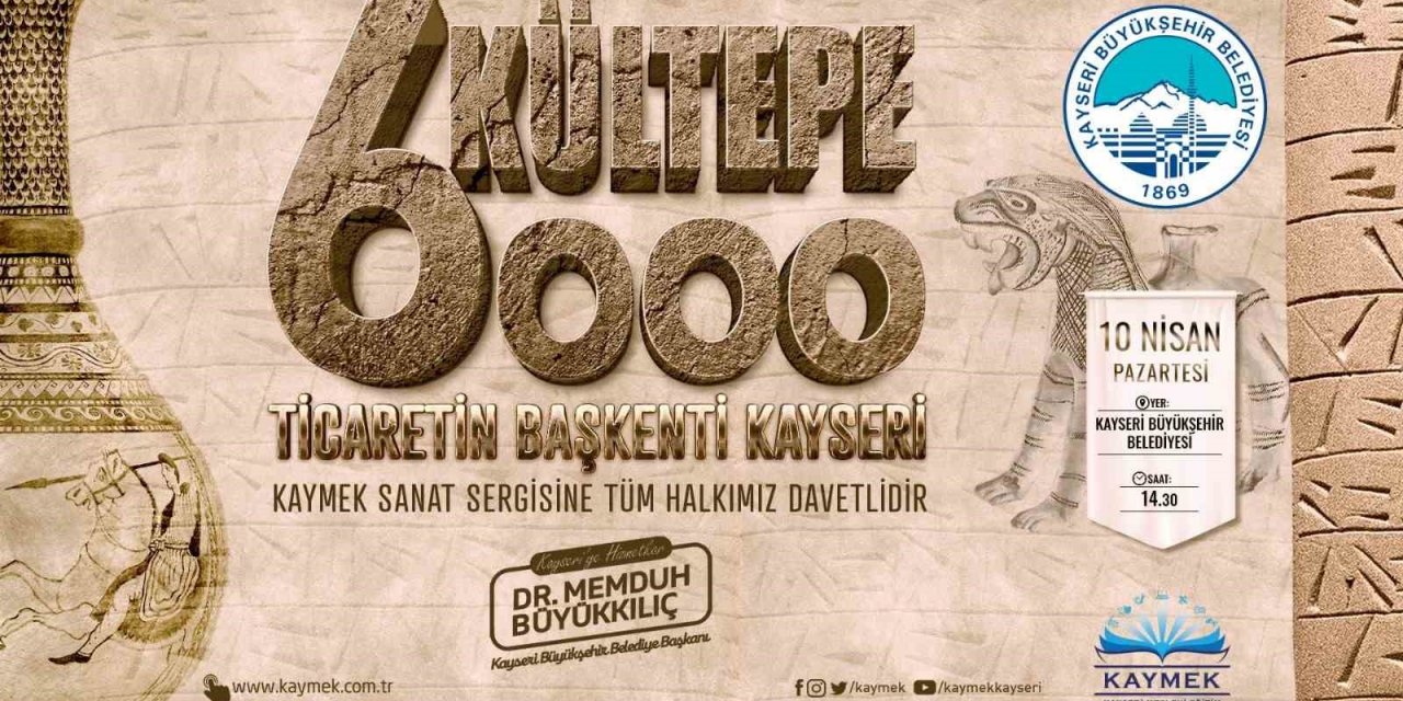 KAYMEK’ten ’Kültepe 6000’ Ticaretin Başkenti Kayseri Sergisi