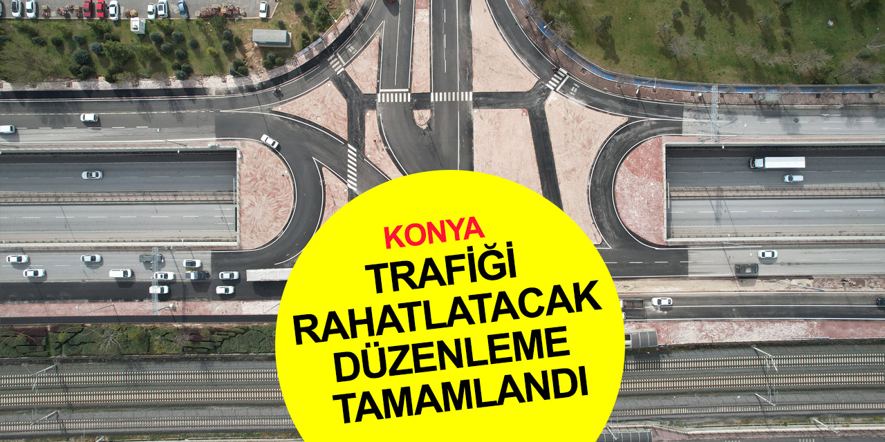 Konya trafiğine nefes aldıracak adımlar! Demir Yolu Caddesi’nde düzenleme tamamlandı