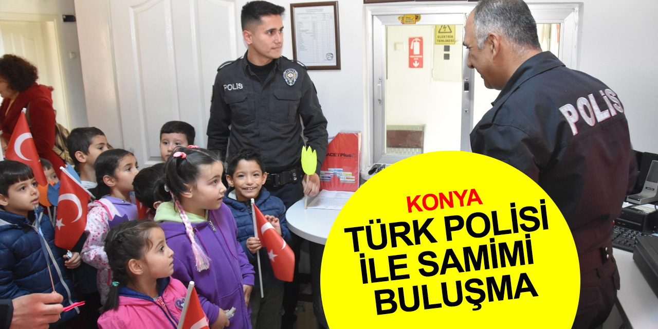 Konya'da minik öğrencilerden polis ziyareti