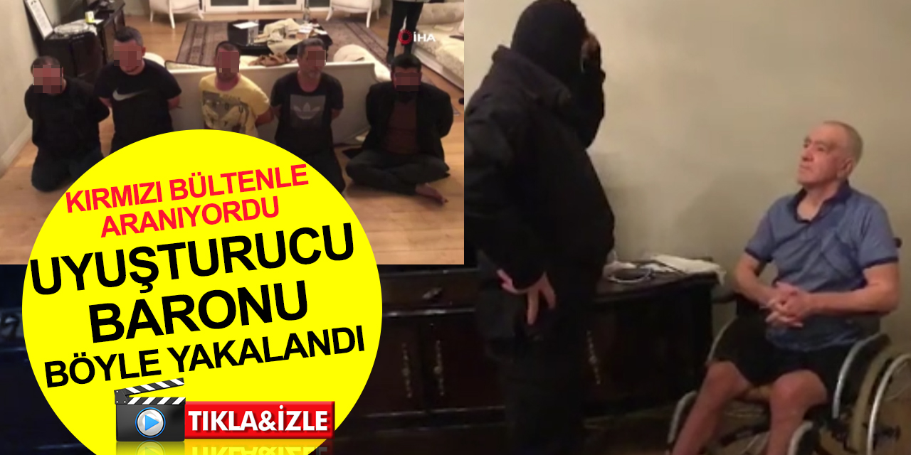 Kırmızı bültenle aranıyordu! Uyuşturucu baronu ile 5 suç örgütü üyesi gözaltına alındı
