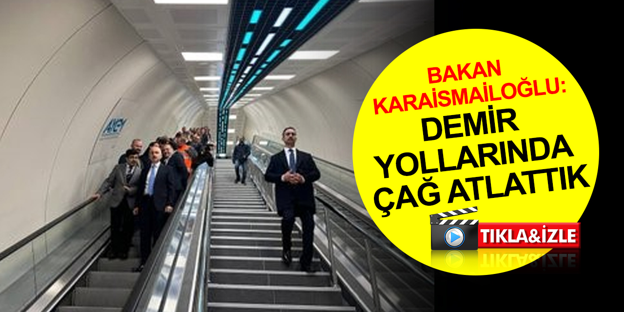Bakan Karaismailoğlu: Demir yollarında Ankara'ya çağ atlattık