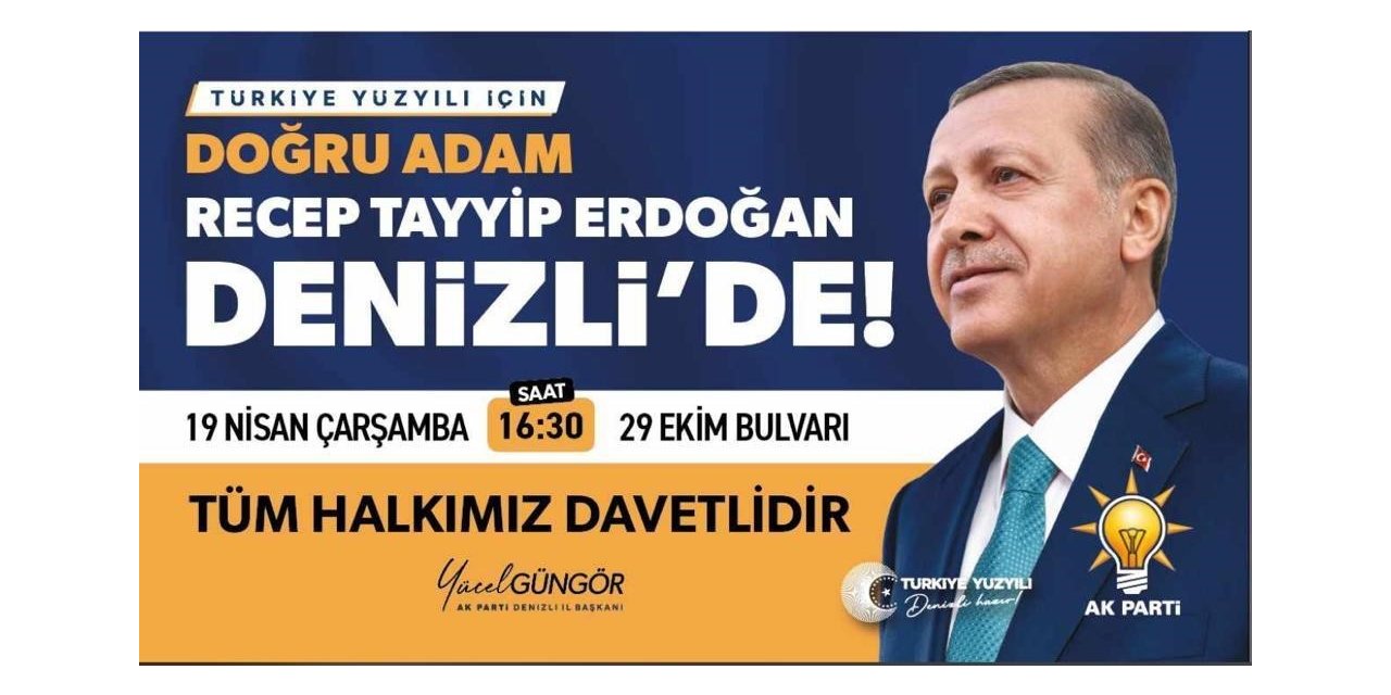 Cumhurbaşkanı Recep Tayyip Erdoğan Denizli’ye geliyor