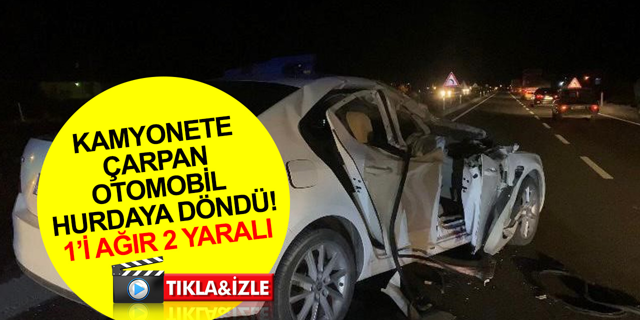 Aksaray'da feci kaza! Kamyonete çarpan otomobil hurdaya döndü: 1’i ağır 2 yaralı