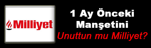 Milliyet'in inanılmaz çelişkisi