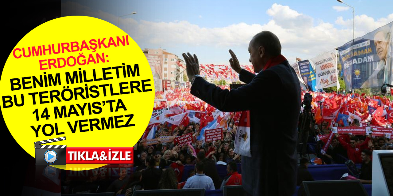 Cumhurbaşkanı Erdoğan; Bay bay Kemal ve Meral Hanım HDP ve teröristlerle beraber