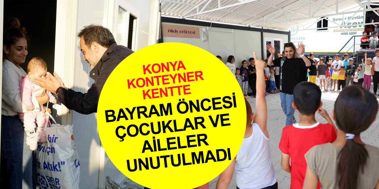 Hatay Konya Konteyner Kent sakinleri bayram öncesi de unutulmadı