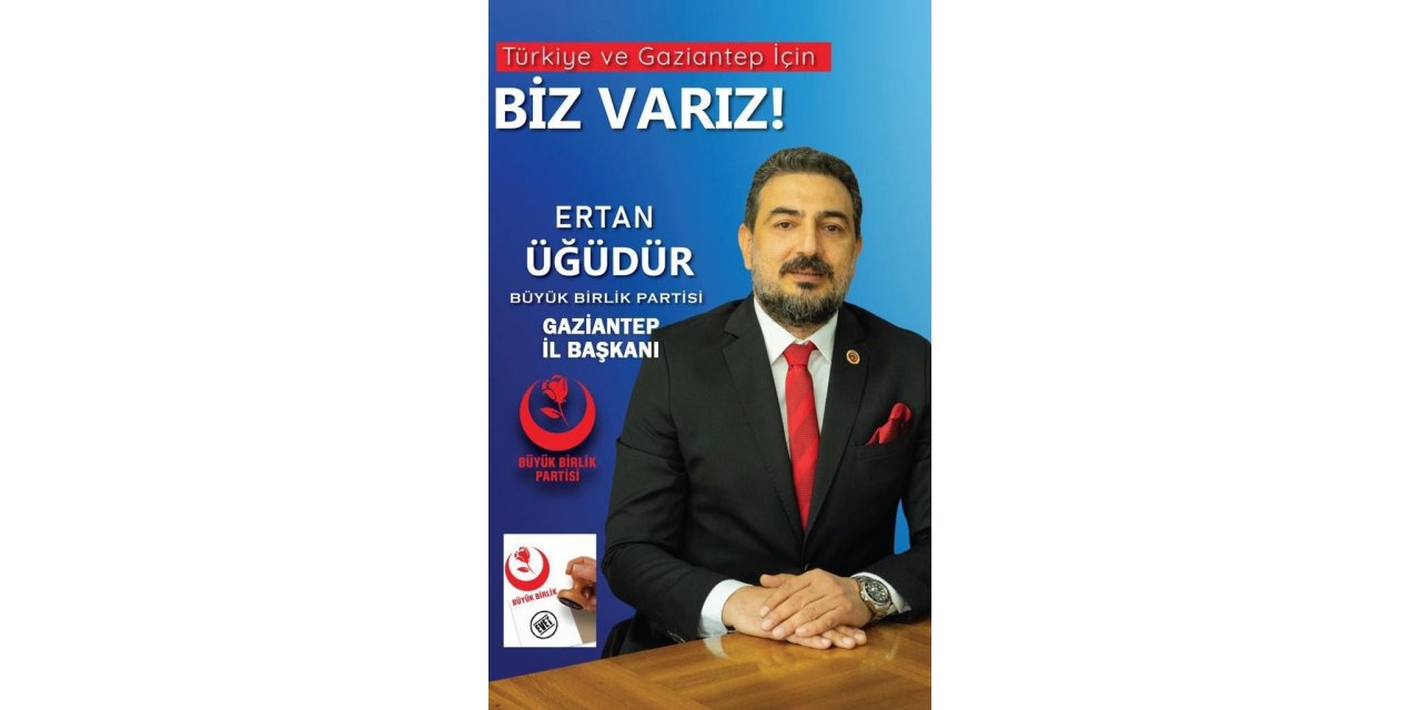 İş adamı Ertan Üğüdür, BBP Gaziantep İl Başkanı oldu
