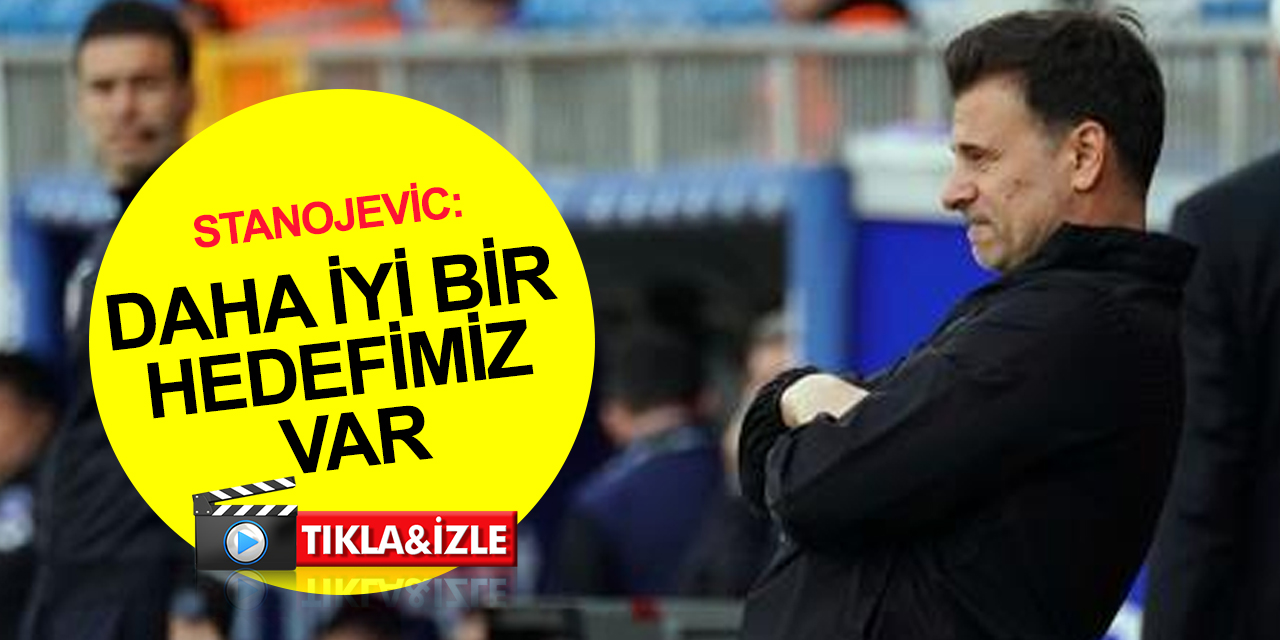 Konyaspor Teknik Direktörü Stanojevic Kasımpaşa maçı sonrası açıklama