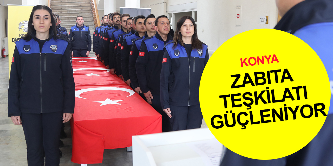Konya Büyükşehir Zabıta Teşkilatına taze kan! Türk bayrağına el basıp yemin ettiler