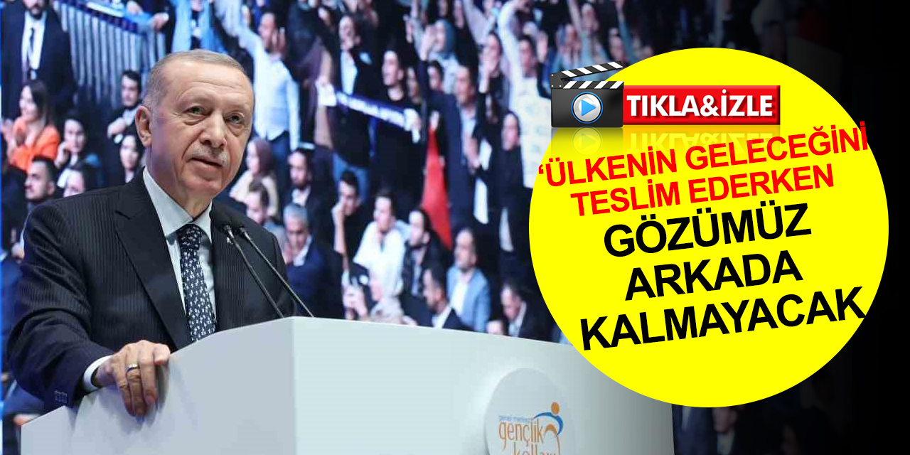 Başkan Erdoğan gençlere seslendi: Türkiye Yüzyılını başlatıyoruz! Yükseltecek, hedeflerine ulaştıracak olan sizlersiniz