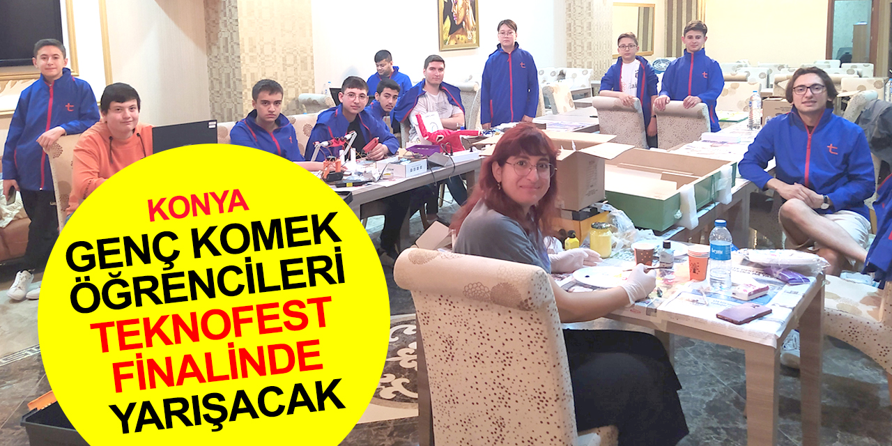 Genç KOMEK öğrencileri 2023 TEKNOFEST’te Konya’yı temsil edecek