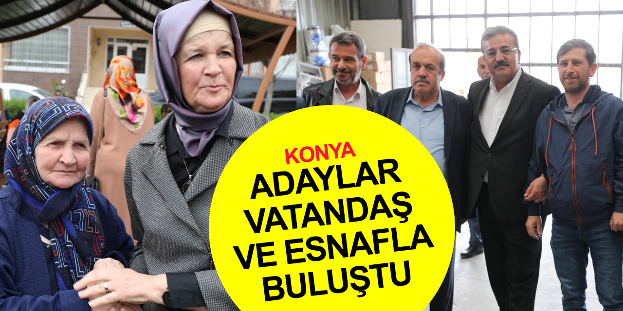 Konya Milletvekili Etyemez AK Parti adayları Özçelik ve Göka ile vatandaşla buluştu