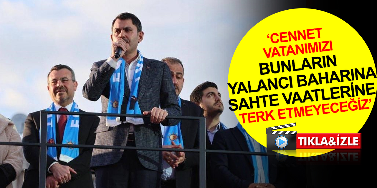 Bakan Kurum: 500 bin konutumuzu Avrupa’da, diğer 500 bin konutumuzu Anadolu’da inşa ediyoruz