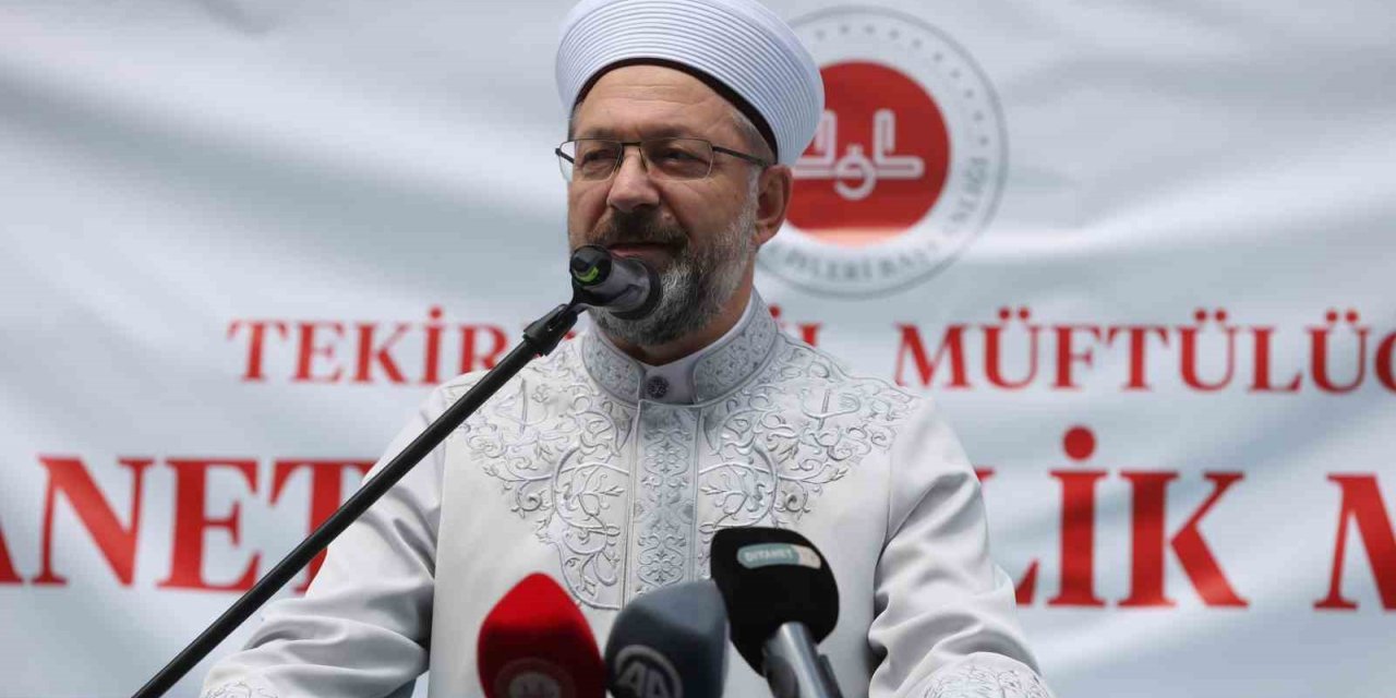 Diyanet İşleri Başkanı Erbaş: “Gençlerimizi daha iyi yetiştirmek için büyük bir gayretin içerisinde olacağız”