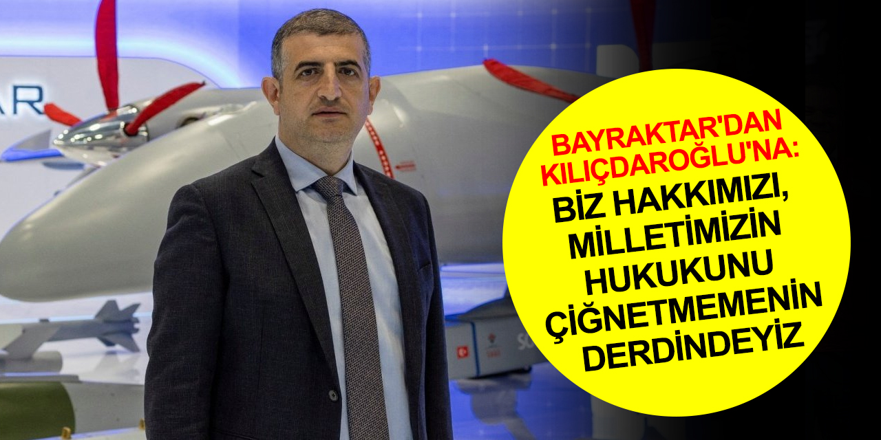 Bayraktar'dan Kılıçdaroğlu'na cevap: Baykar dünyanın en büyük İHA ihracatçısı! Amasız bir destek için ABD şirketi mi olmalıydık?