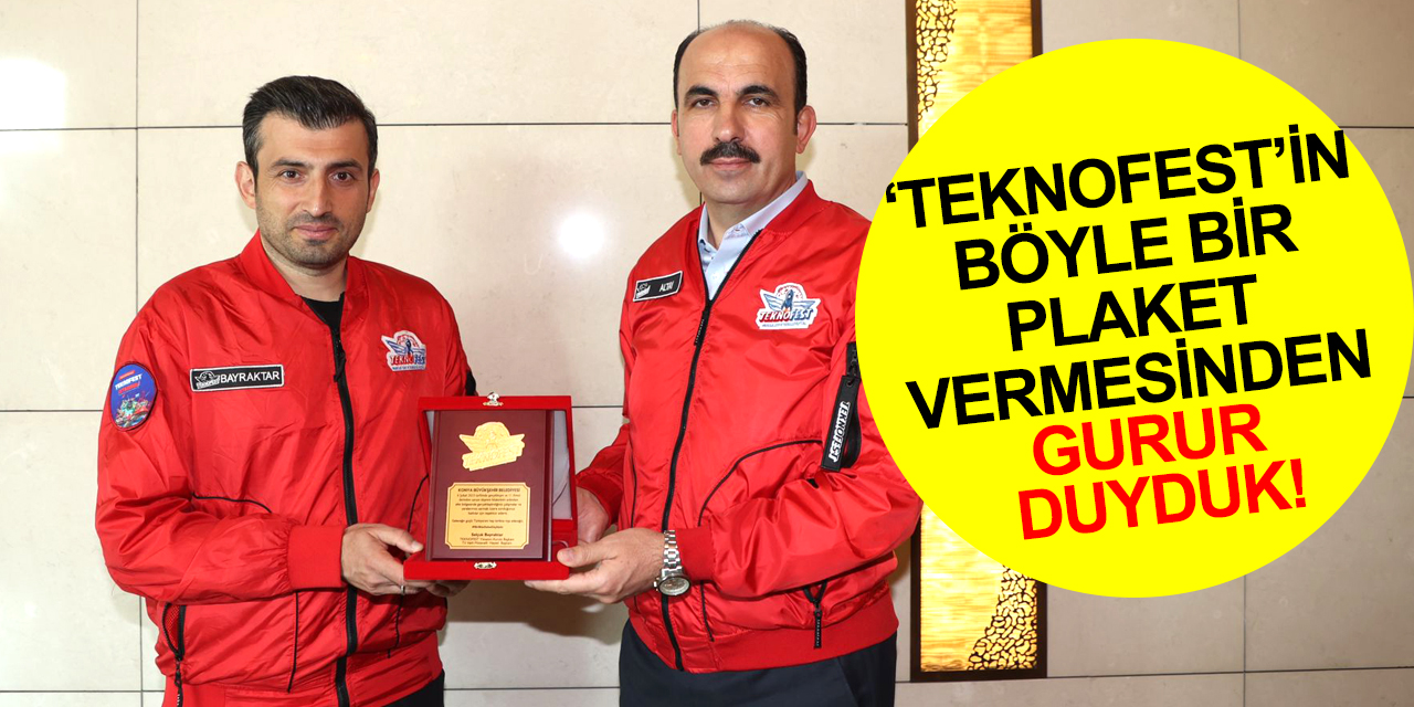 TEKNOFEST yönetiminden Konya BB Başkanı Altay'a teşekkür plaketi