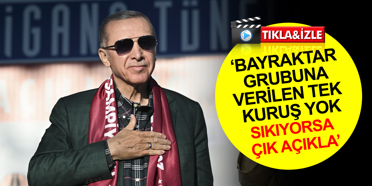 Cumhurbaşkanı Erdoğan: Bay bay Kemal, Bayraktar grubuna verilen bir Allah kuruşu yoktur! Sıkıyorsa çık açıkla