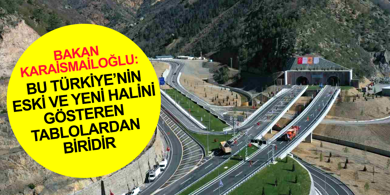 Bakan Karaismailoğlu: Tünel uzunluğunu 50 kilometreden aldık, 720 kilometreye çıkardık