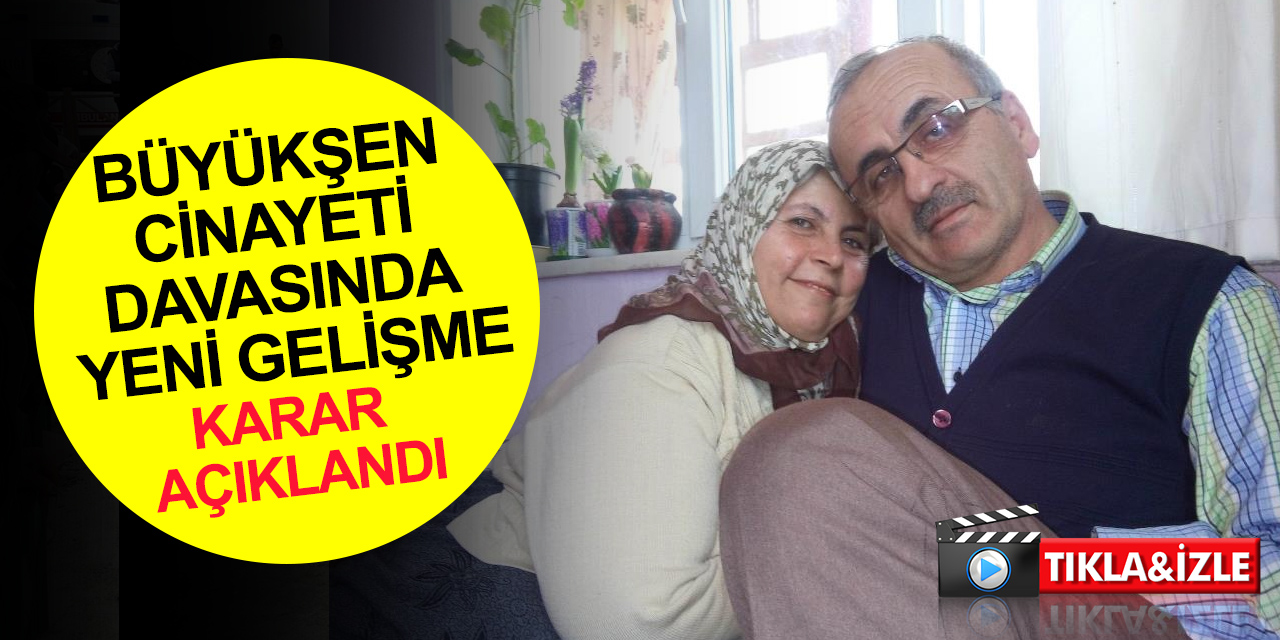 Konya'daki Büyükşen çifti cinayeti davasında 3 kişi için müebbet çıktı! Savunmaları şok etti