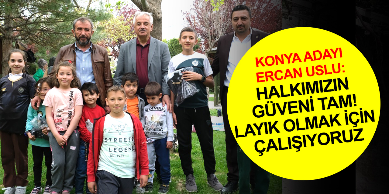 AK Parti Konya adayı Ercan Uslu: Birinci turda zaferi elde edeceğiz