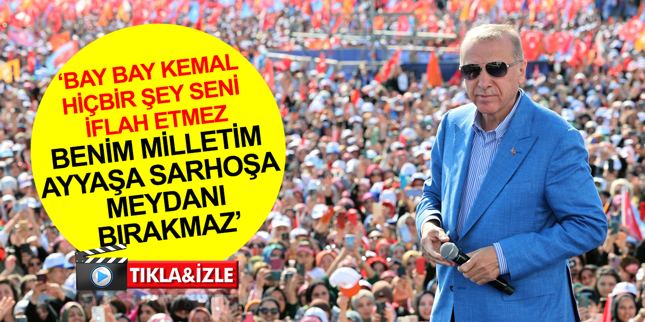 Cumhurbaşkanı Erdoğan: Terör örgütleri ile beraber gezen Kılıçdaroğlu’na biz bu vatanı böldürtmeyeceğiz