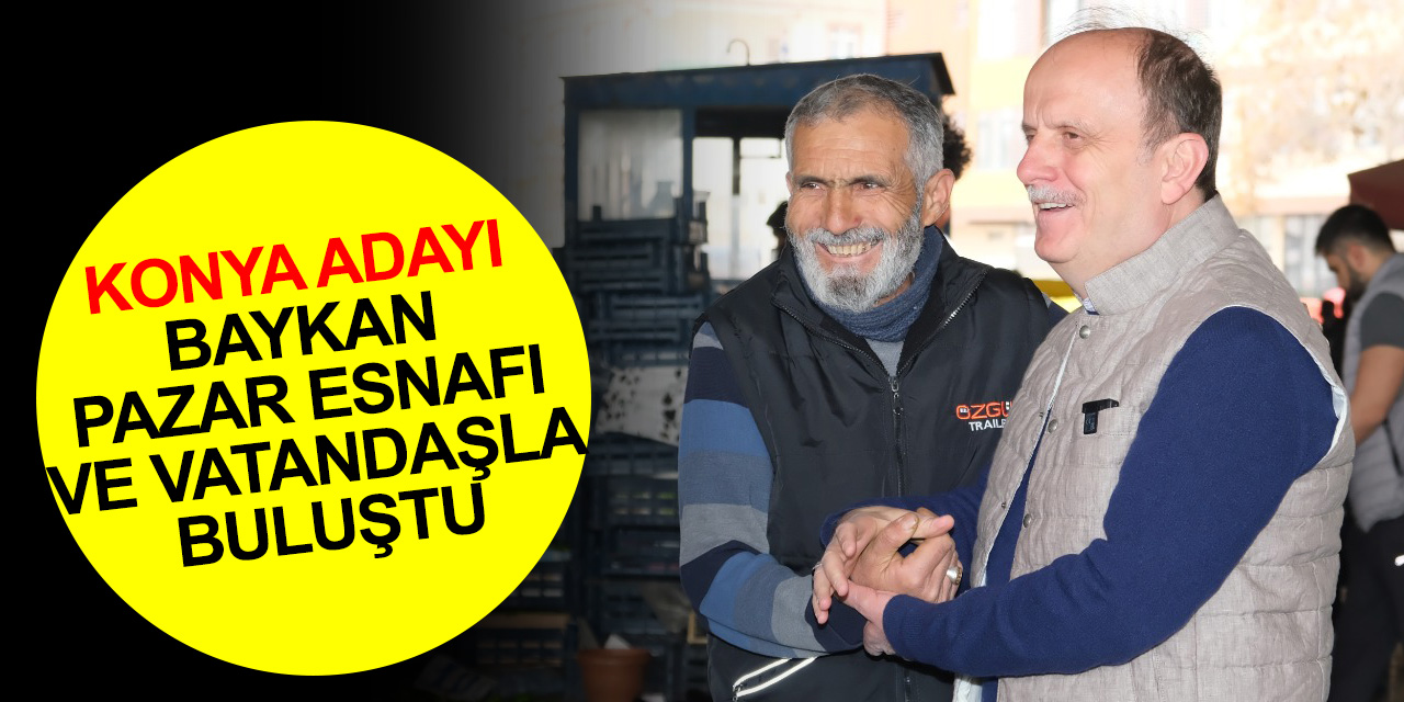 AK Parti Konya Adayı Mehmet Baykan: Ülkemiz bir beş yıl daha yoluna devam edecek