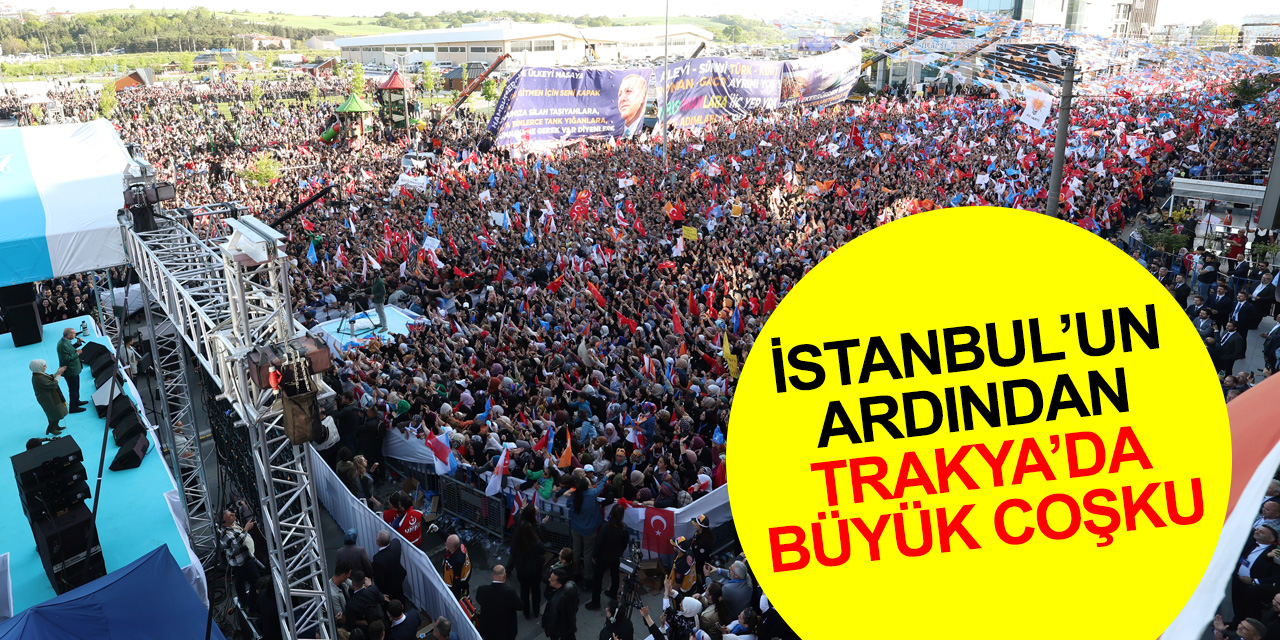 Cumhurbaşkanı Erdoğan Tekirdağ’da konuştu: Bunların baharı yalancı bahar