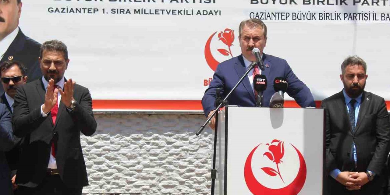 BBP Genel Başkanı Mustafa Destici: Ne kadar terör örgütü varsa Kılıçdaroğlu’nu destekliyor