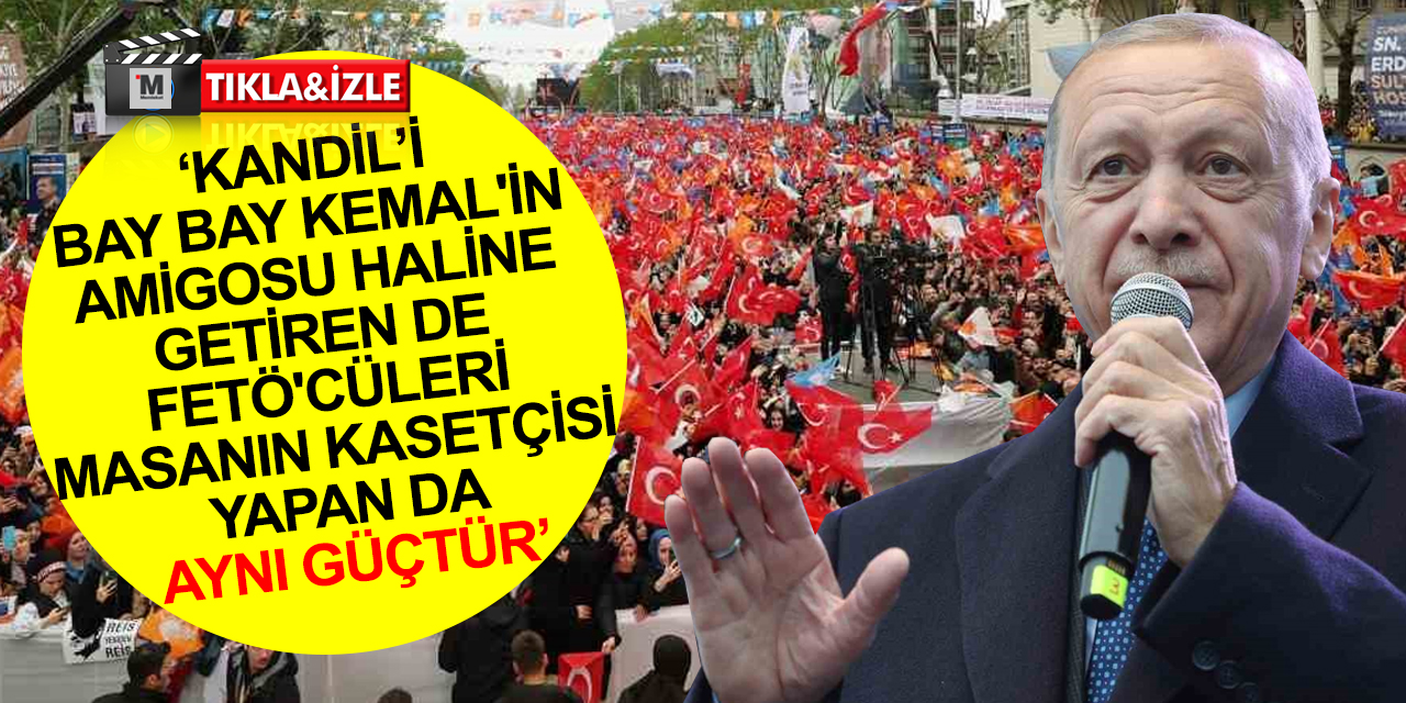 Cumhurbaşkanı Erdoğan: Meral hanımı masaya döndüren de, Muharrem İnce’yi adaylıktan çektiren de aynı güçtür!