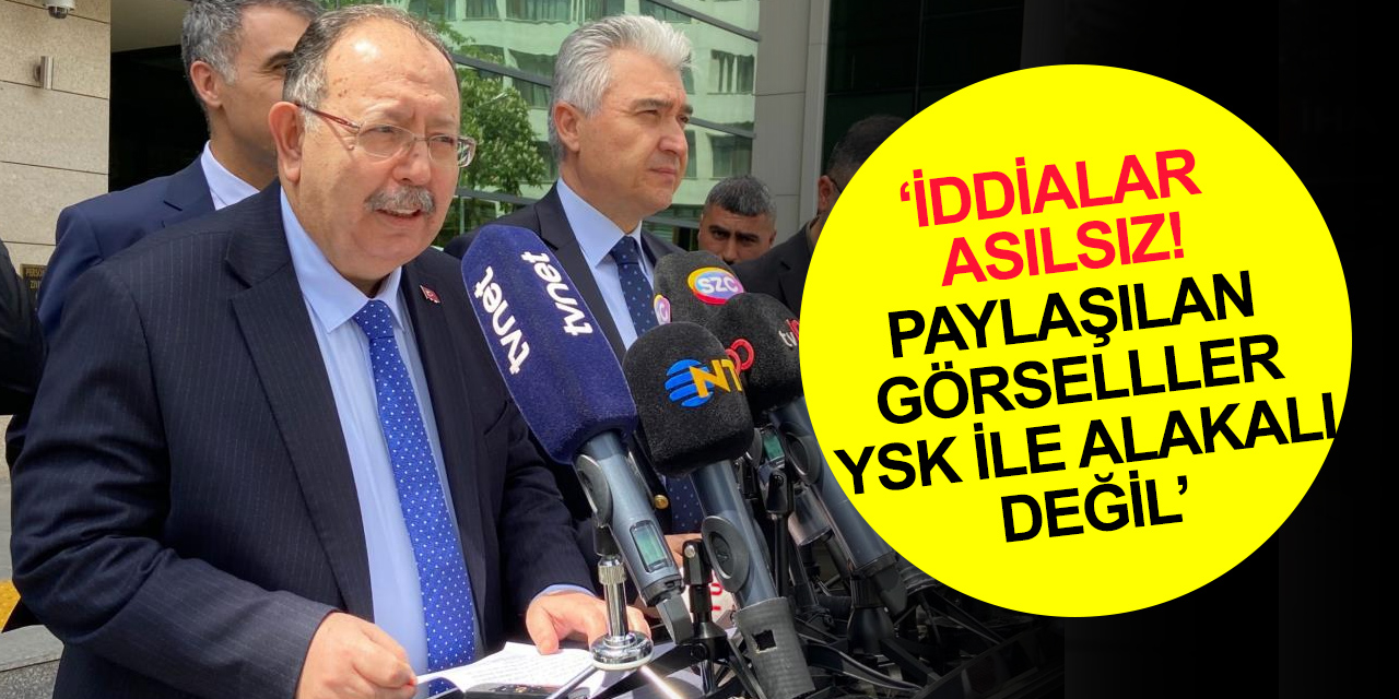 YSK Başkanı Yener: Sosyal medyada paylaşılan ve kamuoyunu yanıltmaya yönelik asılsız iddialara itibar edilmemelidir