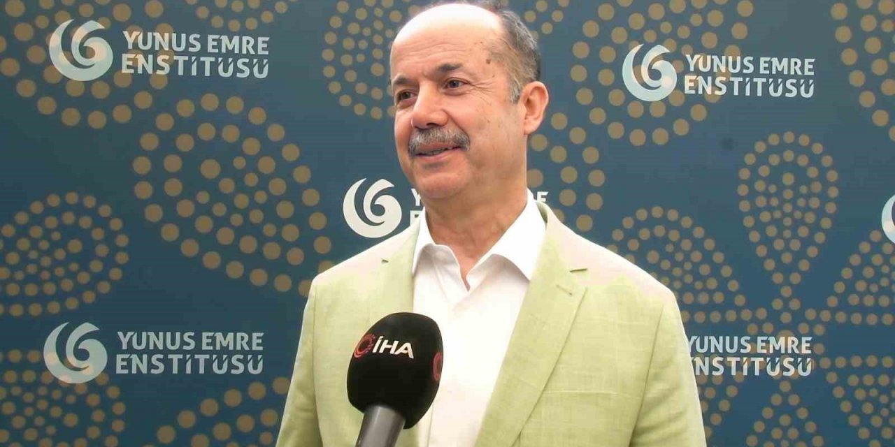 Yunus Emre Enstitüsü Başkanı Ateş: “Hedefimiz, Cumhuriyetimizin 100. yılında Türkiye’ye yurt dışında 100 kültür merkezi kazandırmak”