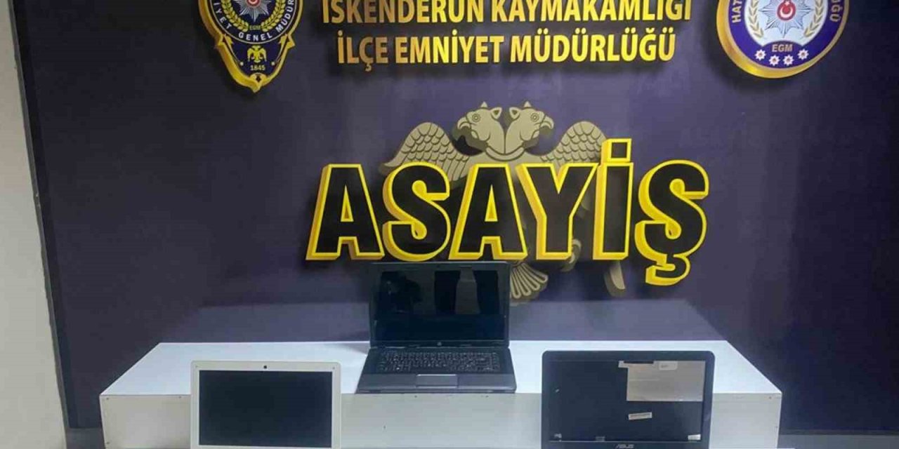 Hatay’da bilgisayar hırsızı tutuklandı