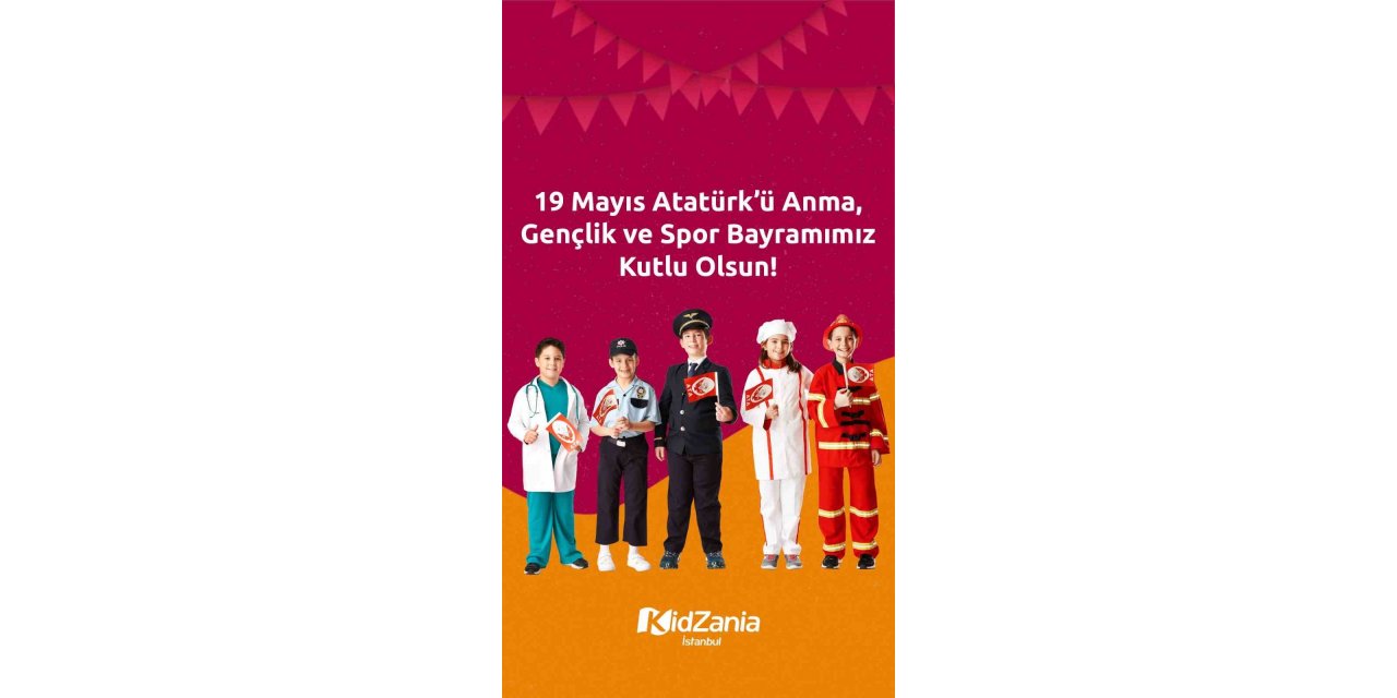 KidZania İstanbul’dan 19 Mayıs kutlaması