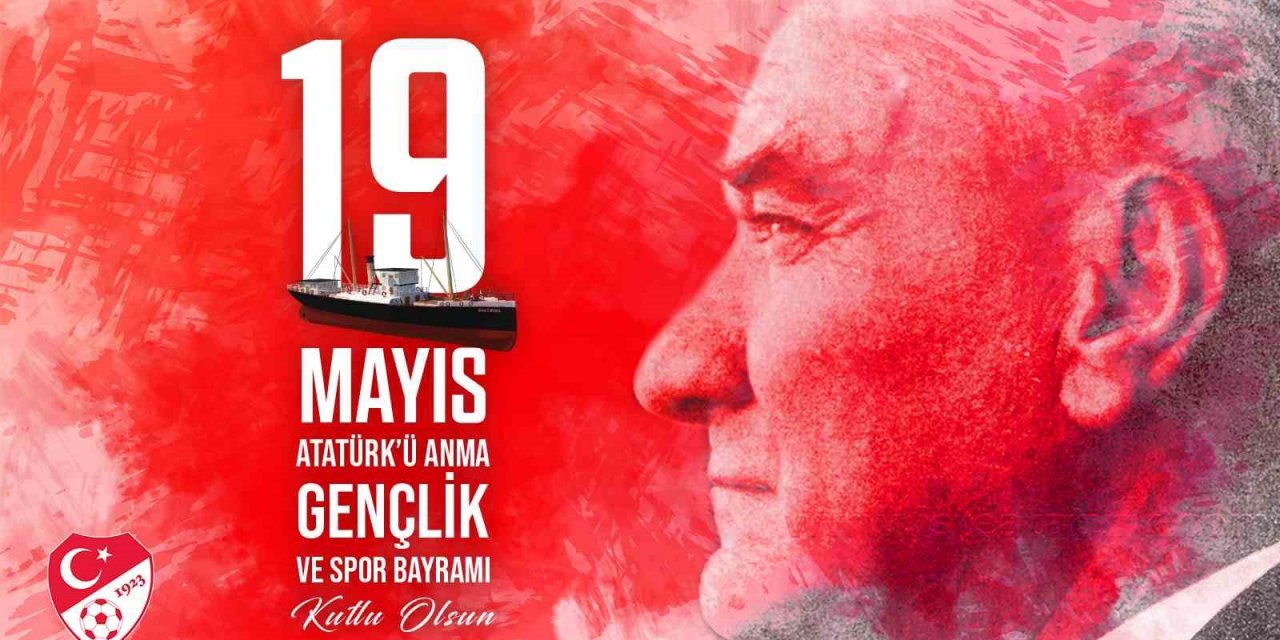 TFF’den 19 Mayıs mesajı