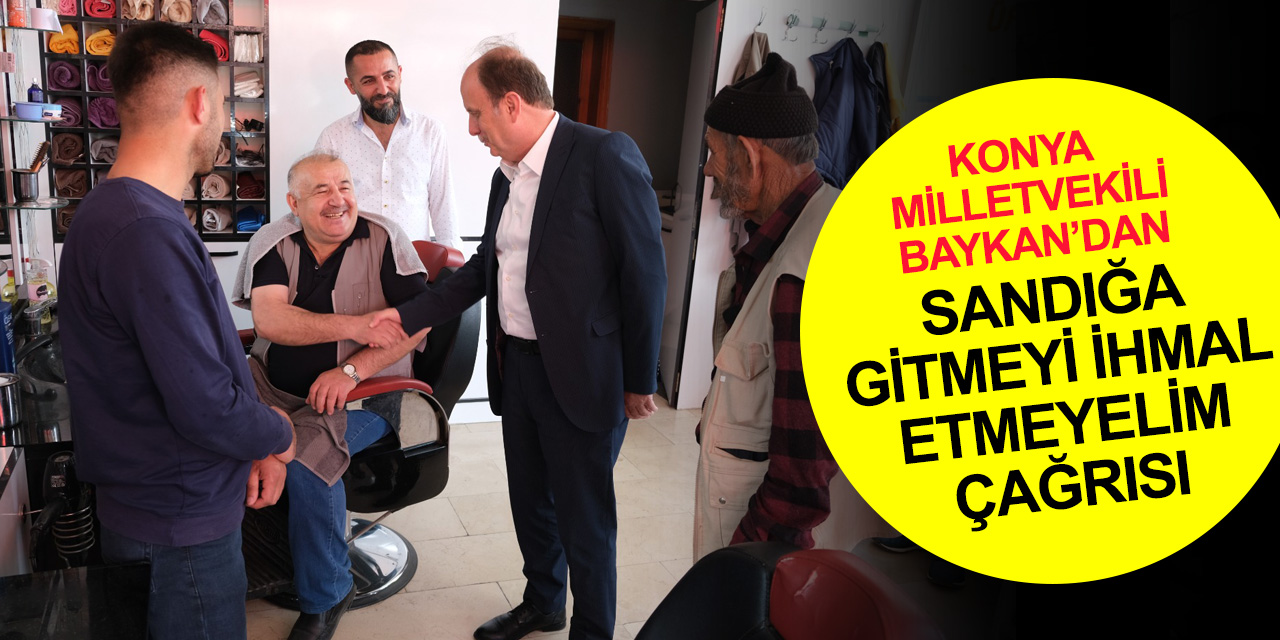 AK Parti Konya Milletvekili Baykan: 28 Mayıs'ta Türkiye kazanacak