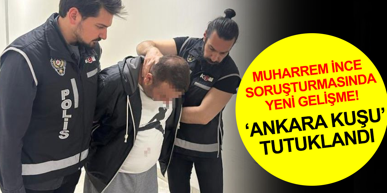Muharrem İnce'ye kaset kumpası soruşturmasında yeni gelişme! 'Ankara Kuşu' tutuklandı