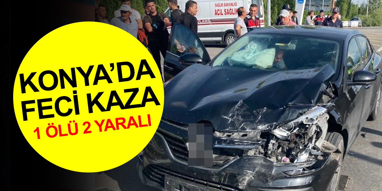 Konya’da iki otomobil çapıştı: Ayşe Bostancı öldü, 2 yaralı