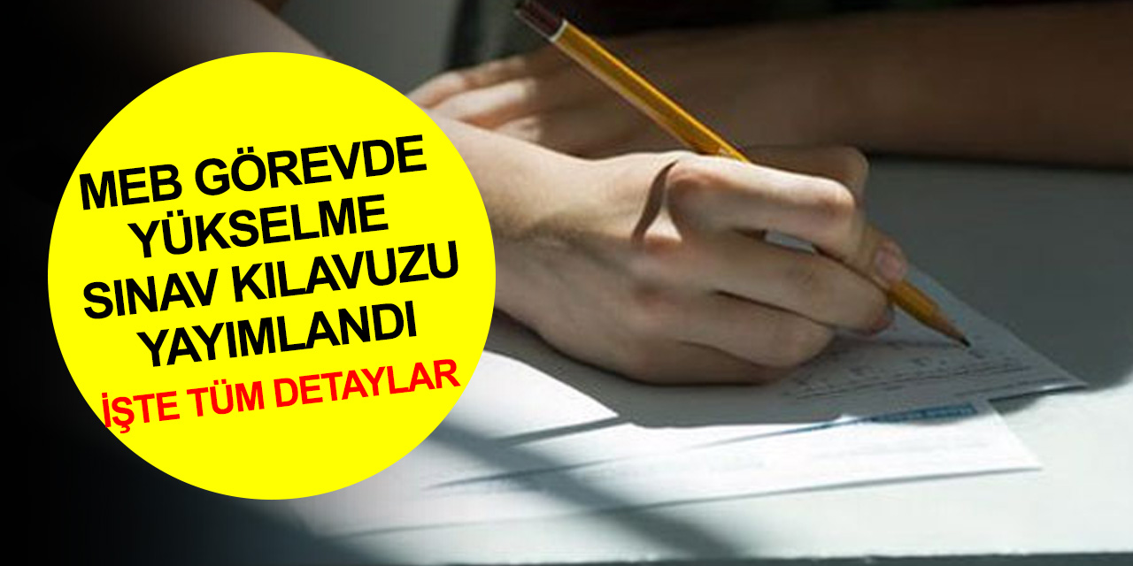 MEB’de görevde yükselme sınav kılavuzu yayımlandı! Konya'da sınav olacak mı? İşte tüm detaylar