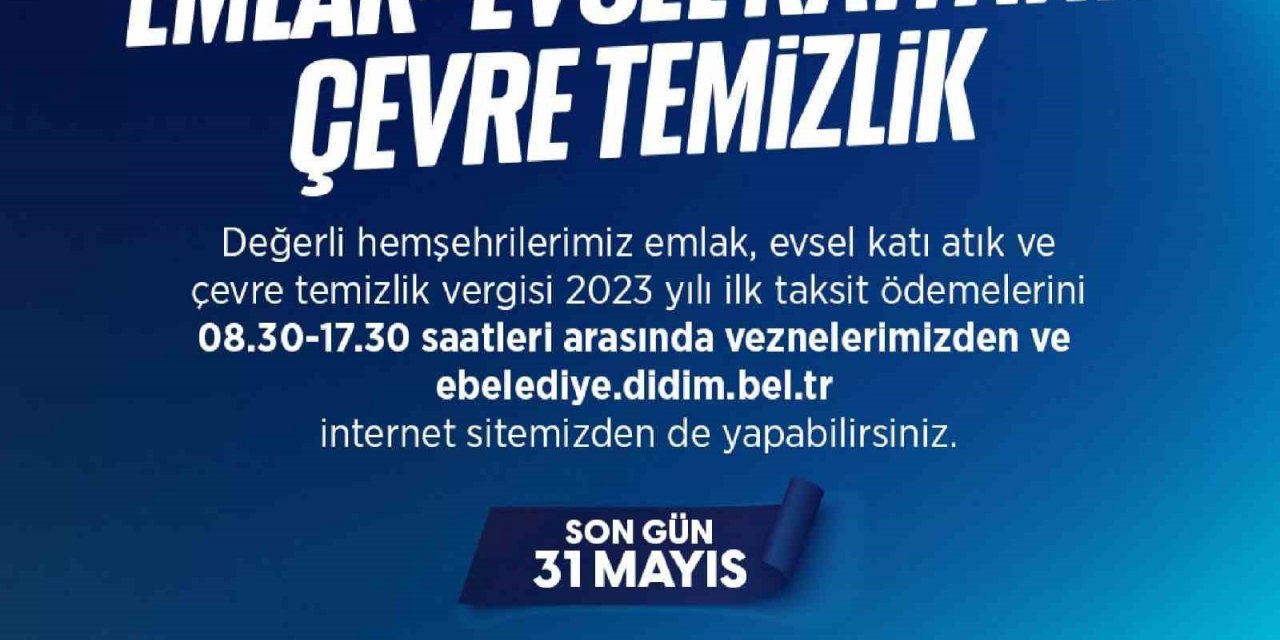 Didim Belediyesi uyardı: "Emlak, Çevre Temizlik ve Evsel Katı Atık Toplama Vergilerinde son gün 31 Mayıs"