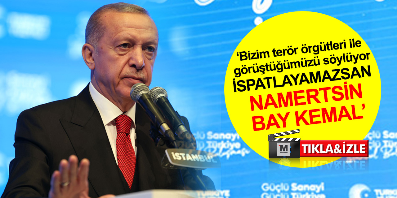 Cumhurbaşkanı Erdoğan’dan Kılıçdaroğlu’nun 'terör örgütleriyle görüşüyor' iddiasına cevap: İspatlayamazsan namertsin