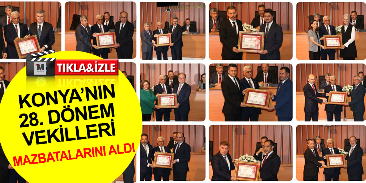 Konya milletvekilleri mazbatalarını aldı