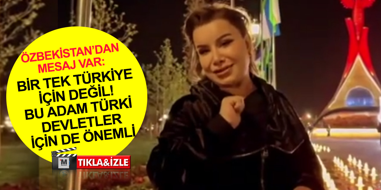 Özbekistanlı sanatçı Usmonova’dan Türkiye’ye mesaj: Erdoğan tüm Türki devletler ve halklar için de önemli