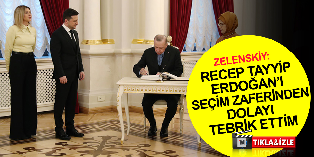 Cumhurbaşkanı Erdoğan’a tebrikler sürüyor! Ukrayna Devlet Başkanı Zelenskiy’den açıklama