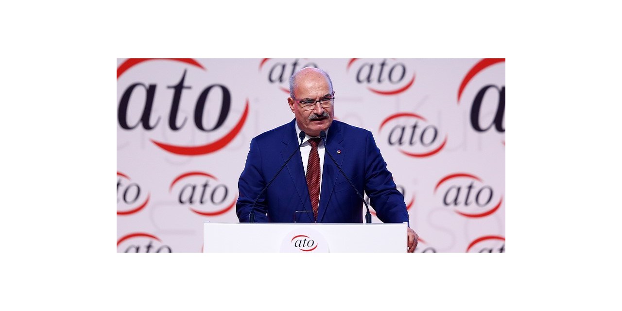 ATO Başkanı Baran: “Türkiye ekonomisi sağlam temeller üzerinde büyümeye devam ediyor”