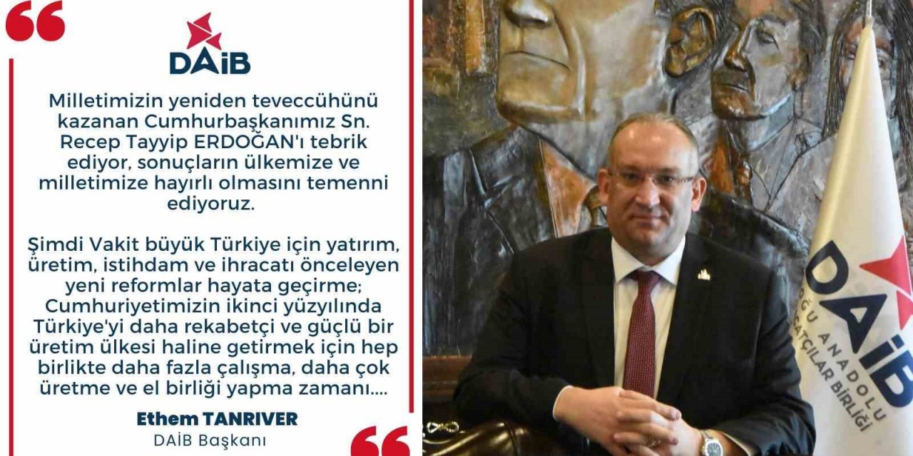 DAİB Başkanı Ethem Tanrıver: ‘Ekonomiye odaklanma zamanı’